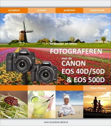 Fotograferen met de Canon EOS 40D/ 50D & 500D / Bewuster en, Boeken, Verzenden, Gelezen, P. Dhaeze
