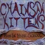 cd - Chainsaw Kittens - High In High School, Verzenden, Zo goed als nieuw