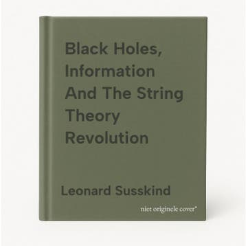 Black Holes, Information And The String Theory Revolution, Verzenden, Gelezen, Leonard Susskind