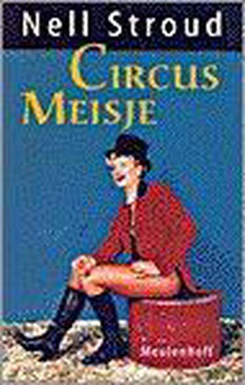 Circusmeisje / Meulenhoff editie / 1757 9789029059077, Verzenden, Gelezen, N. Stroud