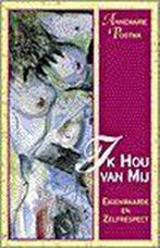 Ik hou van mij 9789055990283 Annemarie Postma, Boeken, Verzenden, Gelezen, Annemarie Postma