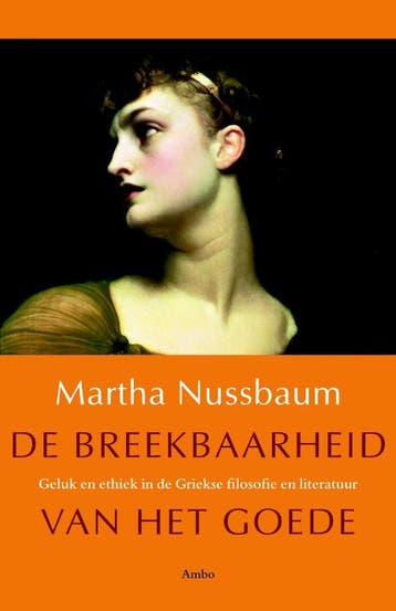 De breekbaarheid van het goede - Martha Nussbaum, Boeken, Verzenden, Gelezen, Martha Nussbaum