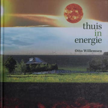 Thuis in energie - Otto Willemsen 9789491705014, Verzenden, Zo goed als nieuw, Otto Willemsen