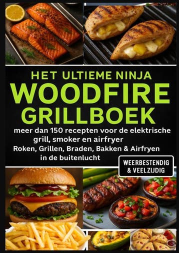 Het Ultieme Ninja Woodfire Grillboek – Meer Dan 150 Recepten, Ophalen of Verzenden, Nieuw, Ella Feldgrill