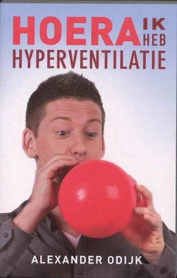Hoera, ik heb hyperventilatie - Alexander Odijk - 9789020203, Verzenden, Nieuw