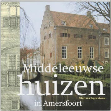 Middeleeuwse huizen in Amersfoort - A. van Engelenhoven, Verzenden, Gelezen, A. van Engelenhoven