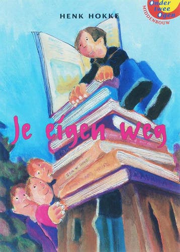 Je eigen weg / Onder twee Ogen / Middenbouw - Henk Hokke, Verzenden, Gelezen, Henk Hokke