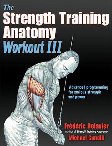 9781492588511 The Strength Training Anatomy Workout III, Boeken, Verzenden, Nieuw, Frederic Delavier