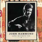 cd - John Hammond - Long As I Have You, Verzenden, Zo goed als nieuw