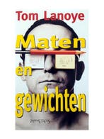 MATEN EN GEWICHTEN 9789053333006 Tom Lanoye, Verzenden, Gelezen, Tom Lanoye