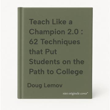 Teach Like a Champion 2.0 : 62 Techniques that Put Students, Verzenden, Gelezen, Doug Lemov