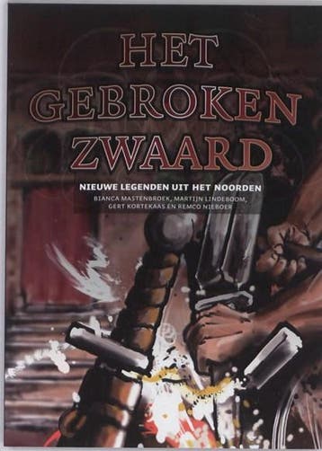 Het gebroken zwaard | 9789033008511 | LINDEBOOM, Martijn &, Boeken, Ophalen of Verzenden, Zo goed als nieuw, LINDEBOOM, Martijn & KORTEKAAS, Gert / Mastenbroek, Bianca