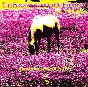 cd - The Brotherhood Of Eternal Love - Green Morning Baby, Verzenden, Zo goed als nieuw