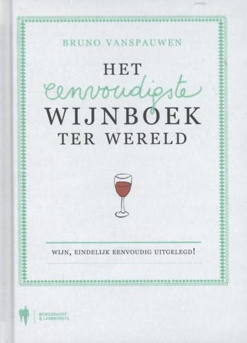 Het eenvoudigste wijnboek ter wereld - Bruno Vanspauwen, Boeken, Verzenden, Zo goed als nieuw, Bruno Vanspauwen