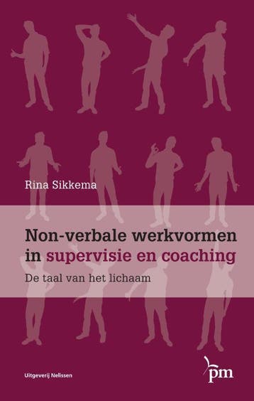 PM-reeks Non-verbale werkvormen in supervisie en coaching /, Verzenden, Gelezen, Rina Sikkema