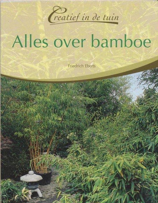 Creatief in de Tuin Alles over Bamboe 9789043815963, Boeken, Literatuur, Gelezen, Verzenden