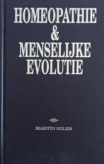 HOMEOPATHIE & MENSELIJKE EVOLUTIE 9789038901961 M. Miles, Boeken, Verzenden, Zo goed als nieuw, M. Miles