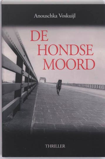 De hondse moord - A.M.L. Voskuijl 9789081325219, Verzenden, Gelezen, A.M.L. Voskuijl