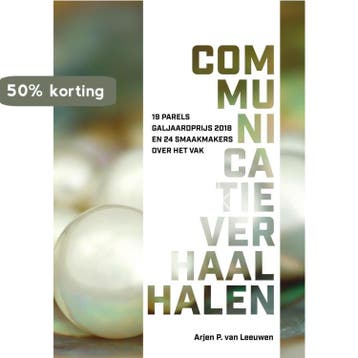Communicatieverhaal halen deel 4 9789492723420, Verzenden, Zo goed als nieuw, Arjen P. van Leeuwen