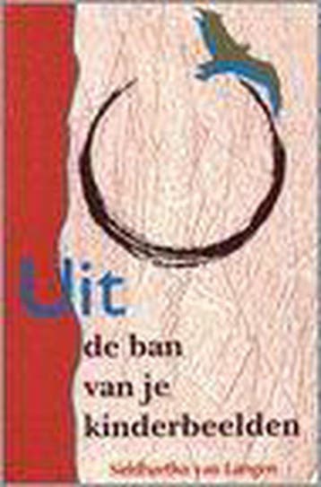 UIT DE BAN VAN JE KINDERBEELDEN 9789069632551, Boeken, Verzenden, Gelezen, Siddharta van Langen