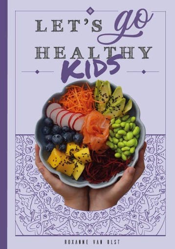 LetS Go Healthy Kids | Roxanne Olst | Nieuw, Ophalen of Verzenden, Nieuw, Roxanne Olst