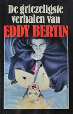 De griezeligste verhalen van Eddy Bertin 9789062134380, Verzenden, Gelezen, E.C. Bertin