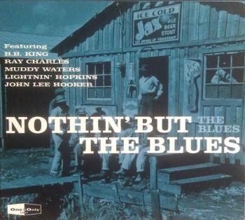 cd - Various - The Blues - Nothin But The Blues, Verzenden, Zo goed als nieuw