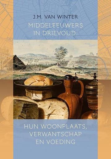 Middeleeuwers in drievoud: hun woonplaats, verwantschap en, Zo goed als nieuw, Johanna Maria van Winter