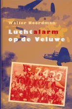 LUCHTALARM OP DE VELUWE 9789043505239 WOLTER NOORDMAN, Boeken, Verzenden, Zo goed als nieuw, WOLTER NOORDMAN