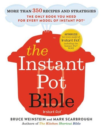 9780316524612 The Instant Pot Bible More than 350 Recipes..., Verzenden, Nieuw, Bruce Weinstein