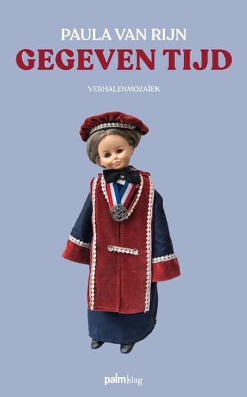 Gegeven tijd - Paula van Rijn 9789493245563, Verzenden, Zo goed als nieuw, Paula van Rijn
