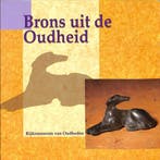 Brons uit de Oudheid 9789067072939 Akkermans, Boeken, Verzenden, Gelezen, Akkermans