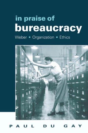 In Praise of Bureaucracy - Paul du Gay 9780761955047, Verzenden, Zo goed als nieuw, Paul du Gay