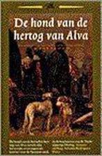 De hond van de hertog van Alva / Griffioen 9789021405902, Boeken, Verzenden, Gelezen