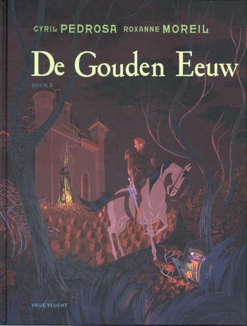 De Gouden Eeuw | Cyril Pedrosa; Roxanne Moreil | Nieuw, Boeken, Ophalen of Verzenden, Nieuw, Cyril Pedrosa; Roxanne Moreil