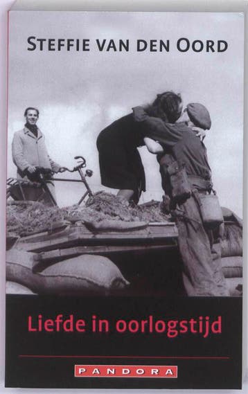 Liefde in oorlogstijd 9789025471118 Steffie van den Oord, Boeken, Verzenden, Gelezen, Steffie van den Oord