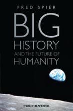 Big History And The Future Of Humanity 9781444334210, Boeken, Verzenden, Zo goed als nieuw, Fred Spier
