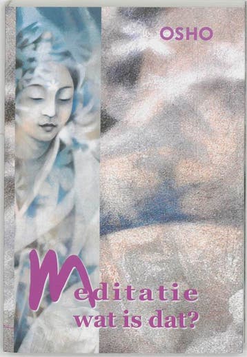 Meditatie, wat is dat? - Osho 9789059800373, Boeken, Verzenden, Gelezen, Osho
