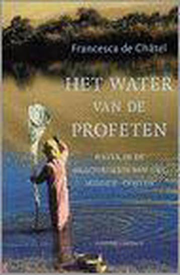 Het water van de profeten - F. de Chatel 9789025418489, Verzenden, Gelezen, F. de Chatel