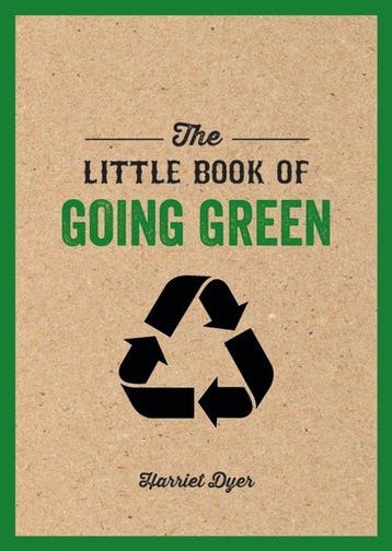 The Little Book of Going Green - Harriet Dyer 9781786854919, Verzenden, Zo goed als nieuw, Harriet Dyer