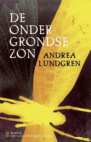 De ondergrondse zon - Andrea Lundgren 9789493290648, Verzenden, Zo goed als nieuw, Andrea Lundgren