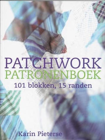 Patchwork & quilt bibliotheek : Patchwork patronenboek |, Boeken, Ophalen of Verzenden, Zo goed als nieuw, Karin Pieterse