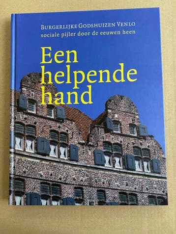Burgerlijke Godshuizen Venlo - Sociale Zorg door de Eeuwen, Ophalen of Verzenden, Nieuw