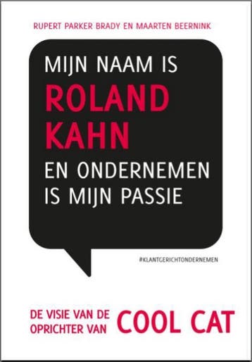 Mijn naam is Roland Kahn en ondernemen is mijn passie /, Boeken, Verzenden, Gelezen, Maarten Beernink