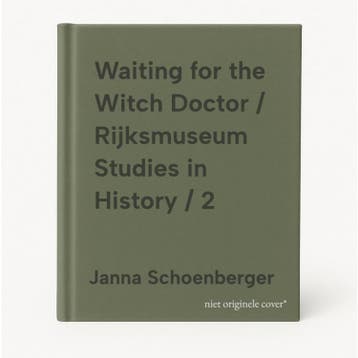 Waiting for the Witch Doctor / Rijksmuseum Studies in, Verzenden, Zo goed als nieuw, Janna Schoenberger