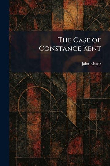 9781025508283 The Case of Constance Kent, Verzenden, Nieuw, John Rhode