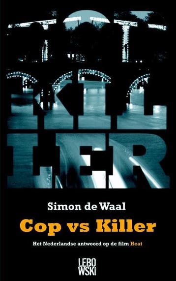 Cop vs Killer - Simon de Waal 9789048801725, Verzenden, Gelezen, Simon de Waal