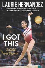 I Got This 9780062677310 Laurie Hernandez, Verzenden, Zo goed als nieuw, Laurie Hernandez