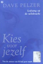 Kies voor jezelf 9789051087376 Dave Pelzer, Boeken, Verzenden, Gelezen, Dave Pelzer