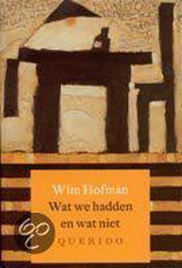 Wat we hadden en wat niet - Wim Hofman 9789021467115, Verzenden, Gelezen, Wim Hofman